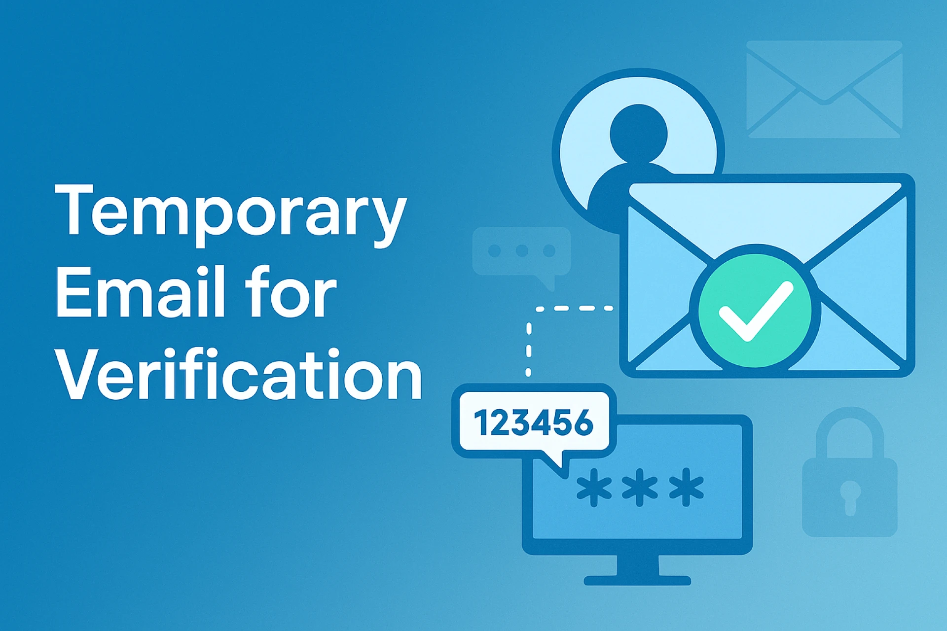 Temporary Email for Verification: What it Is, When to Use It, and Safety Tips