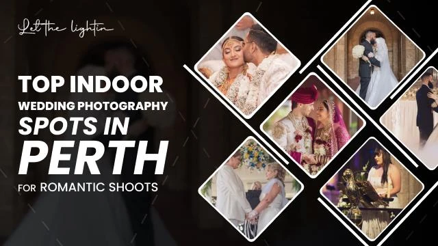 Top Indoor Wedding Photography Spots in Perth for Romantic Shoots