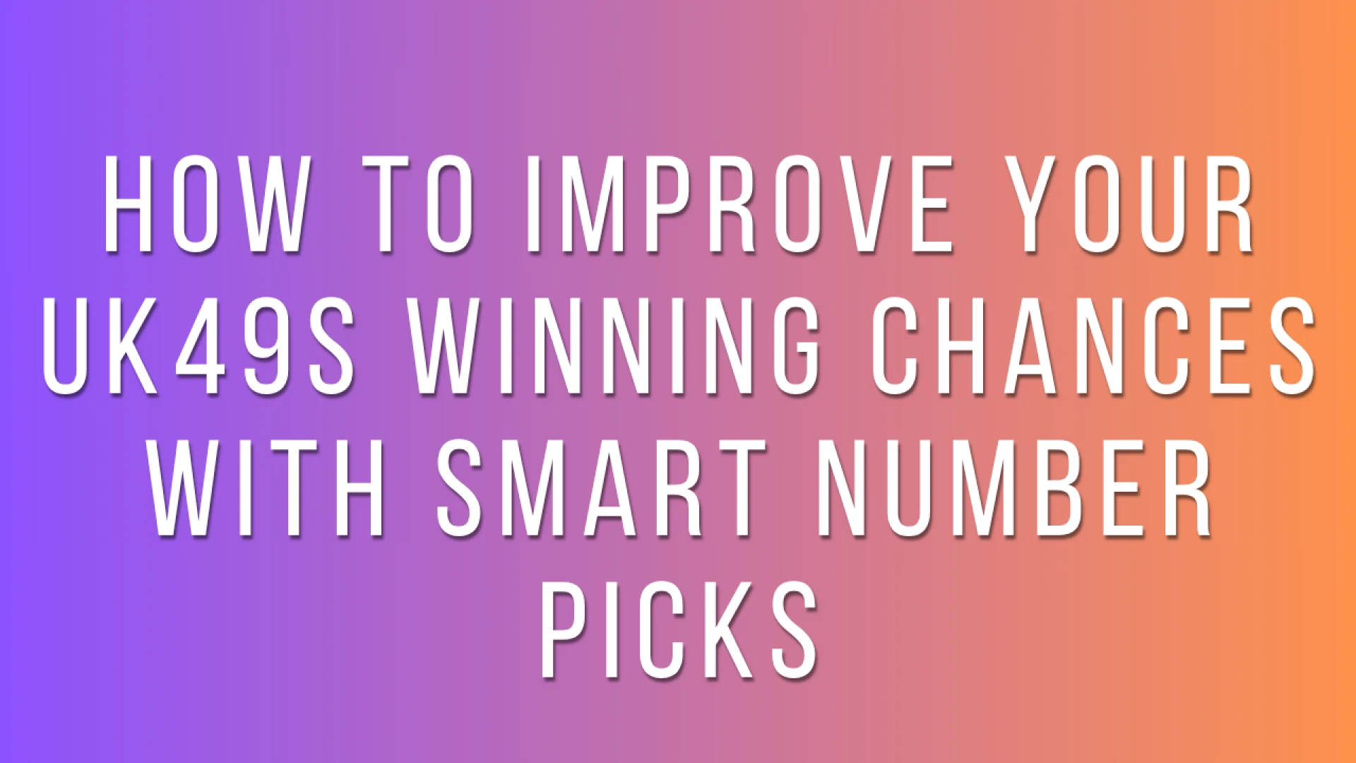 How to Improve Your UK49s Winning Chances with Smart Number Picks