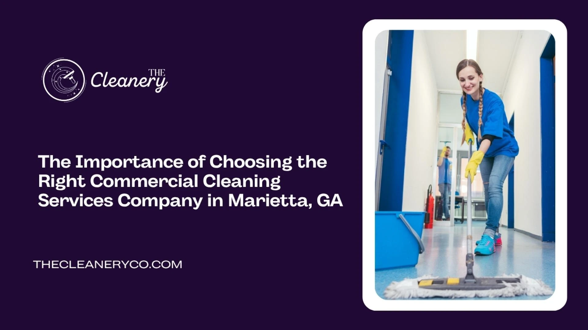 The Importance of Choosing the Right Commercial Cleaning Services Company in Marietta