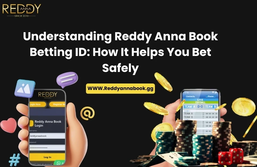 Understanding Reddy Anna Book Betting ID: How It Helps You Bet Safely