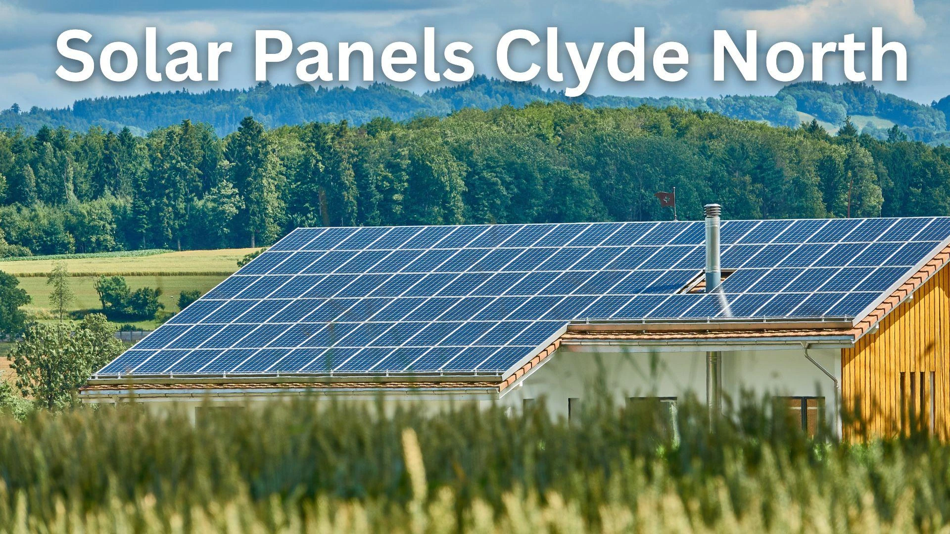 Solar Panels Clyde North: Powering Homes with Smarter, Cleaner Energy