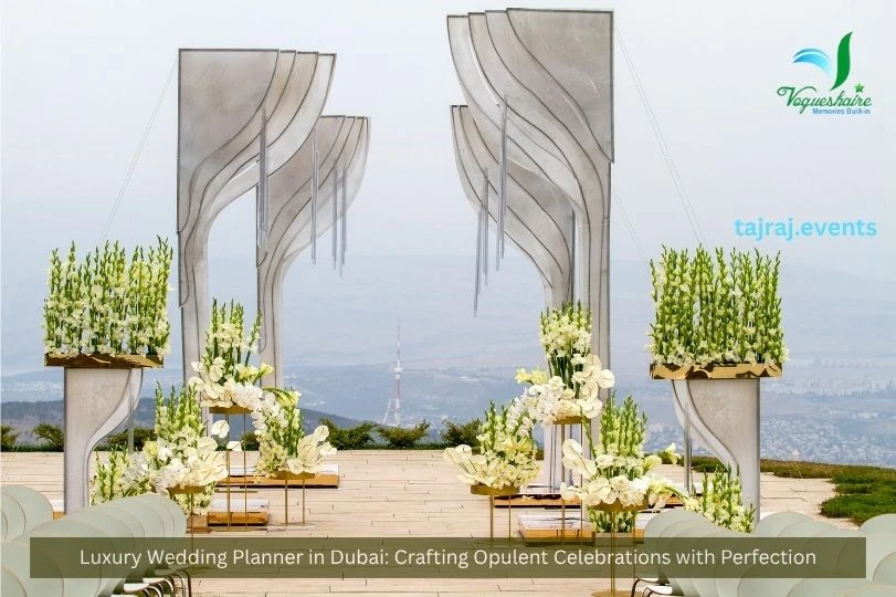 Luxury Wedding Planner in Dubai: Crafting Opulent Celebrations with Perfection