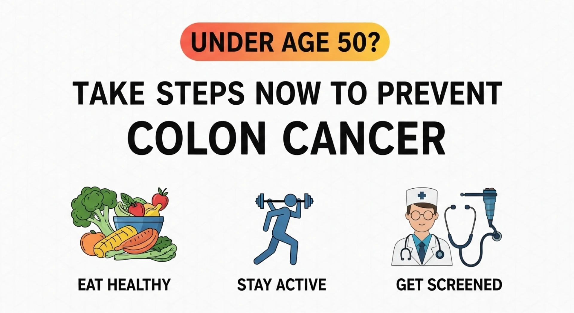 Under Age 50? Take Steps Now to Prevent Colon Cancer