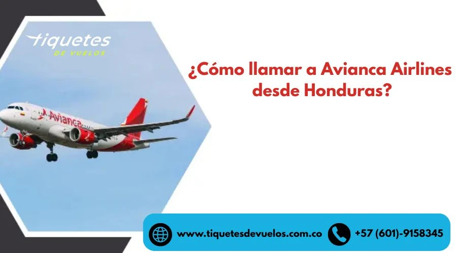 ¿Cómo llamar a Avianca Airlines desde Honduras?