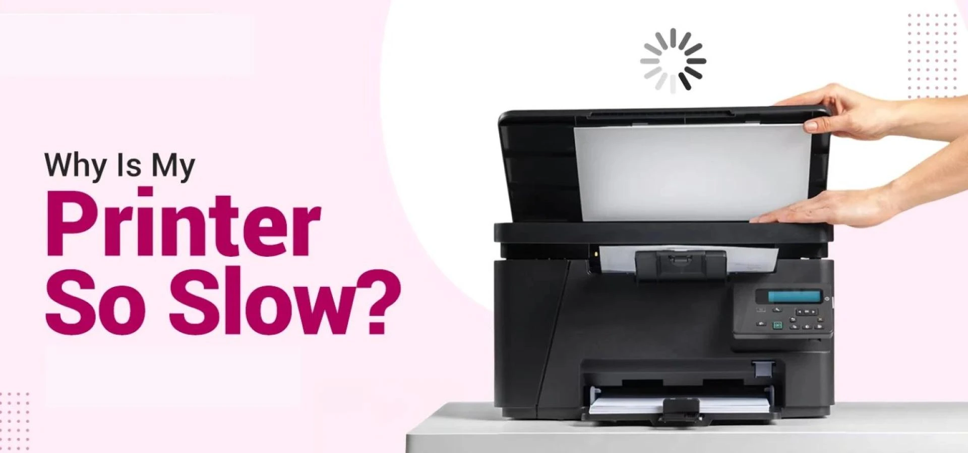 Why Is My Printer So Slow? 10 Common Causes and Proven Fixes