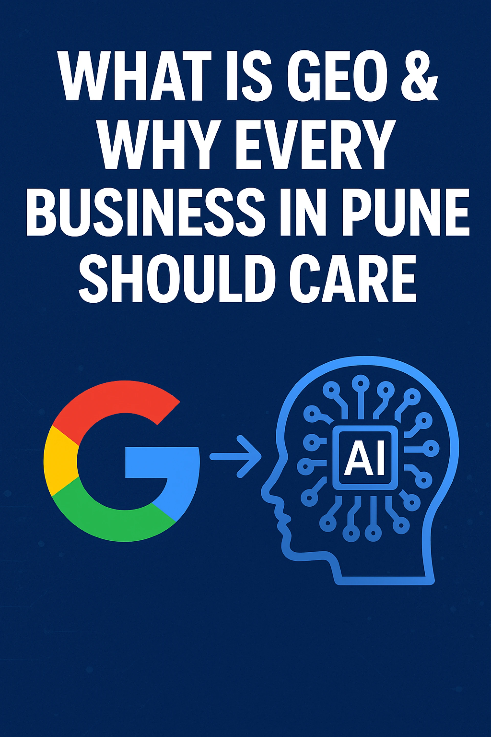 What on Earth Is GEO & Why Every Business in Pune Should Care?