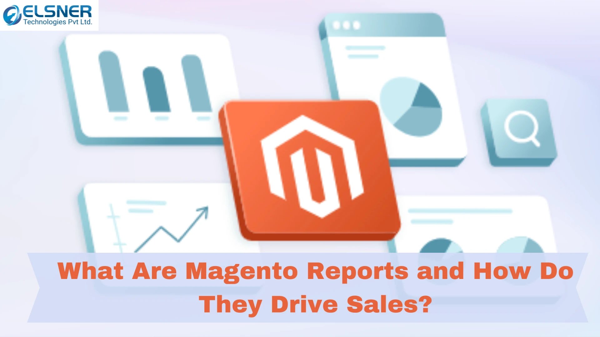 What Are Magento Reports and How Do They Drive Sales?