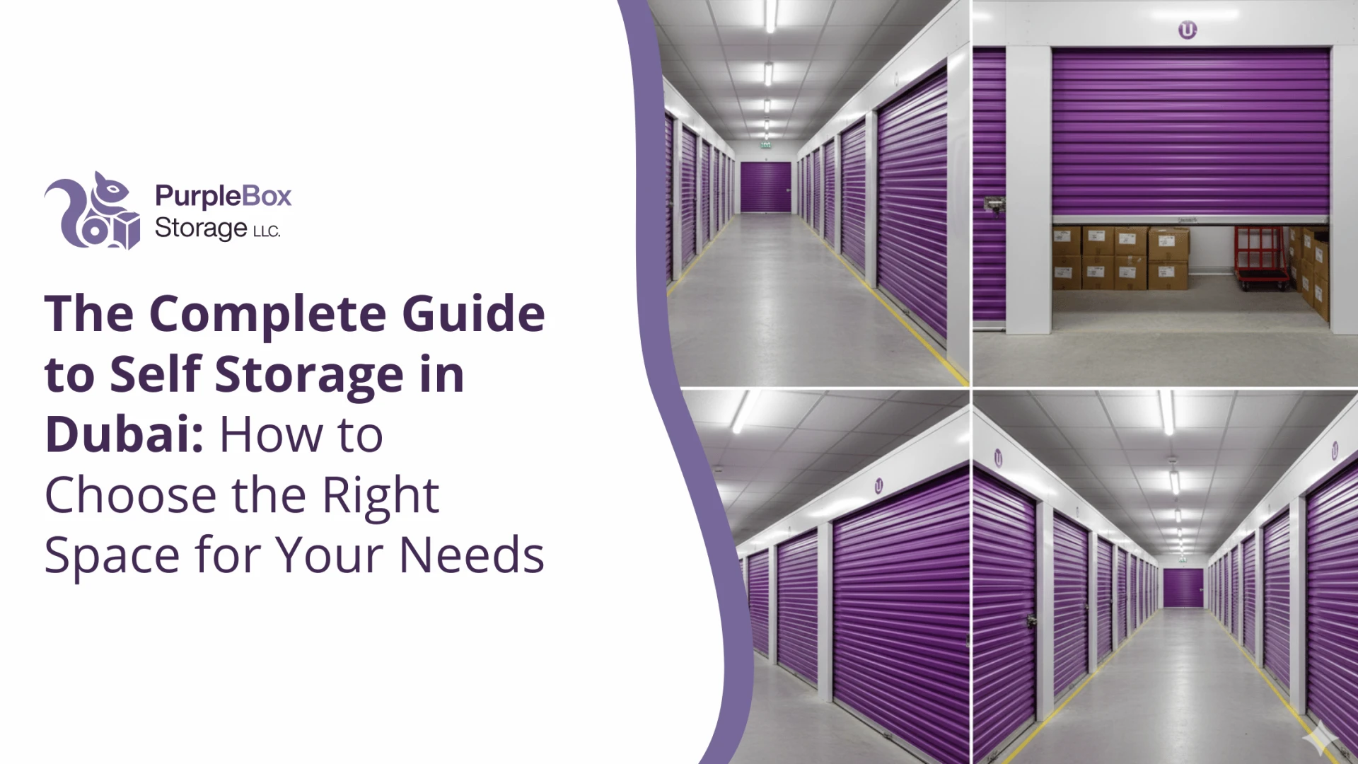 The Complete Guide to Self Storage in Dubai: How to Choose the Right Space for Your Needs