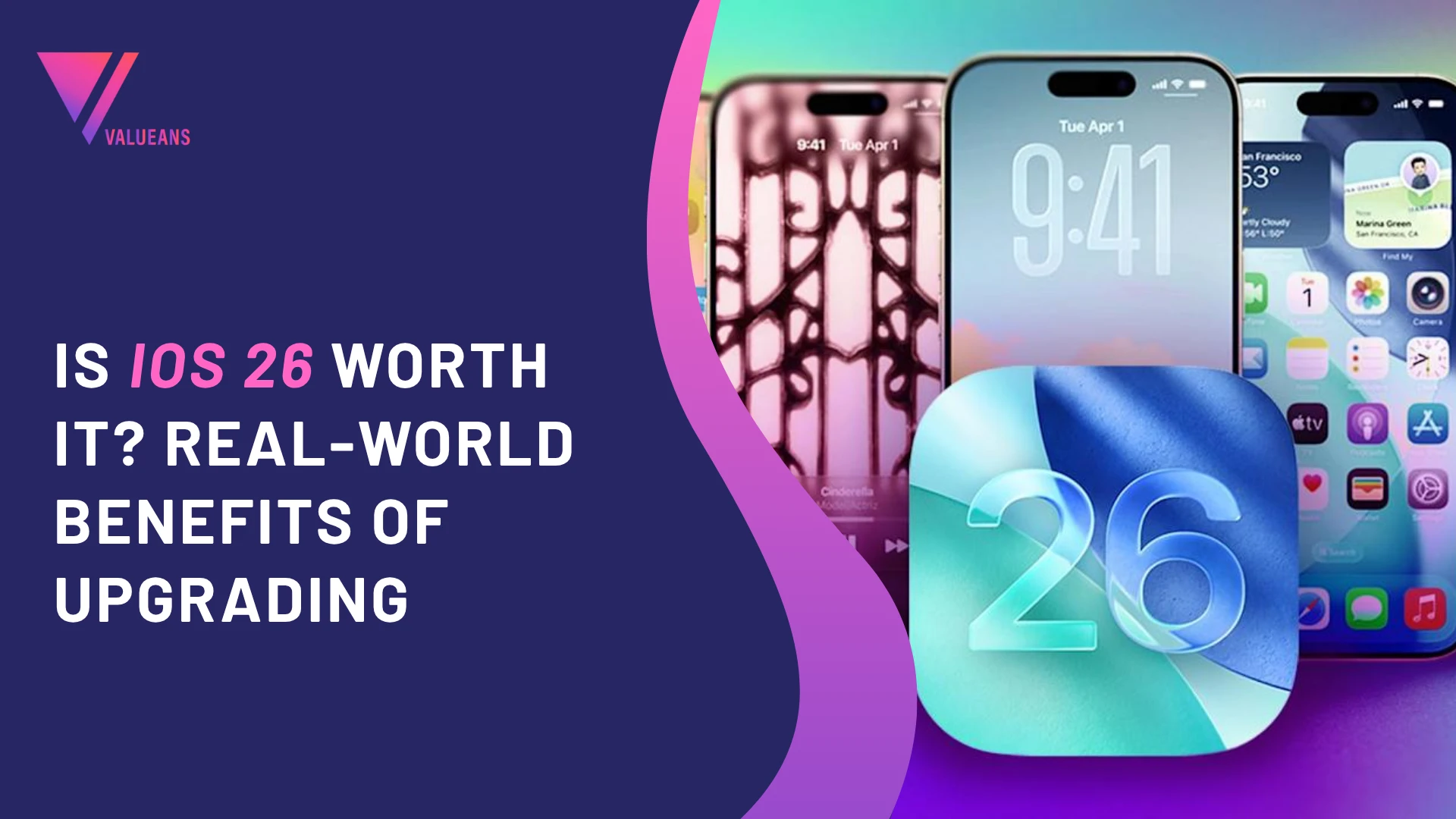 Is iOS 26 Worth It? Real-World Benefits of Upgrading