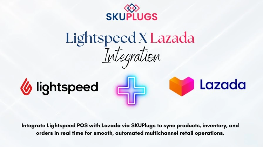 Lightspeed X Lazada Integration by SKUPlugs 