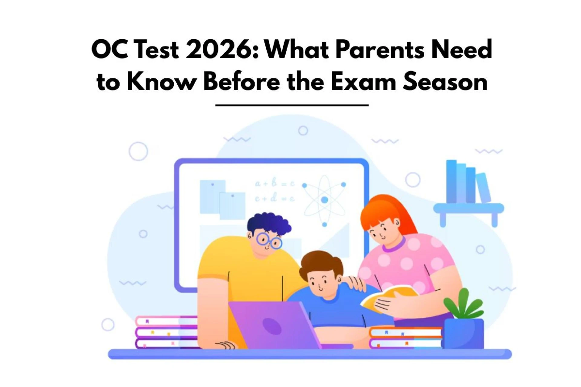 OC Test 2026: What Parents Need to Know Before the Exam Season