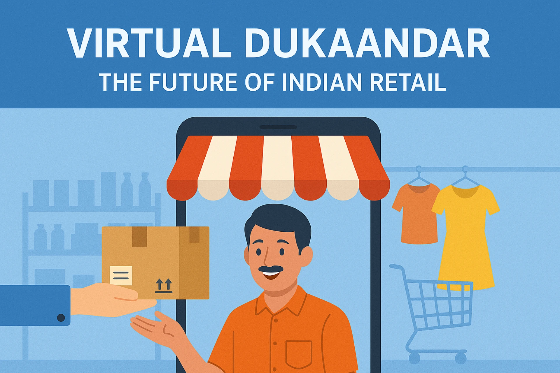 Virtual Dukaandar, The Future of Indian Retail