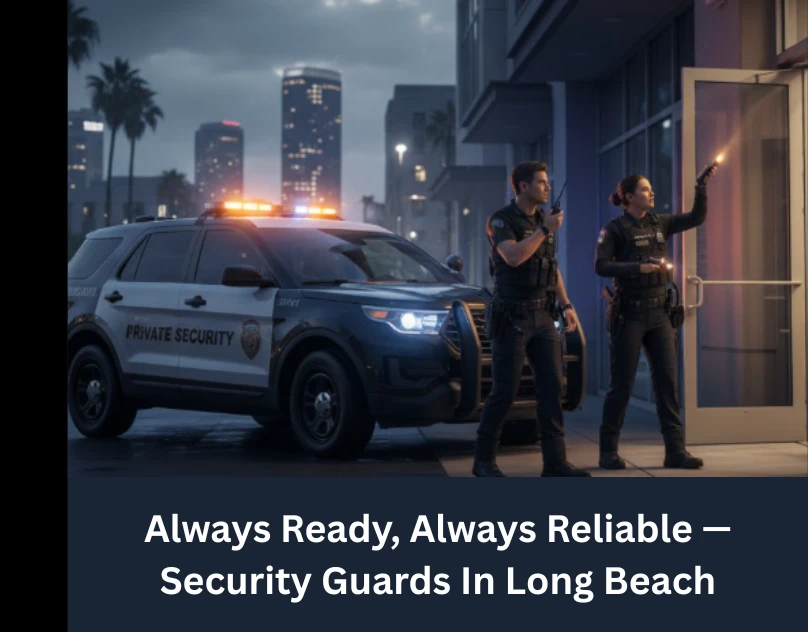 How Security Guard Services in Long Beach Respond to Alarm Activations?