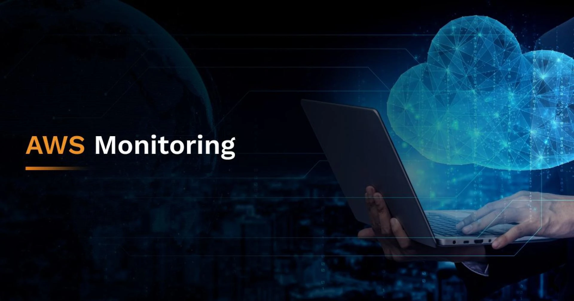 Get AWS Cloud Monitoring To Enhance Your Monitoring Performance