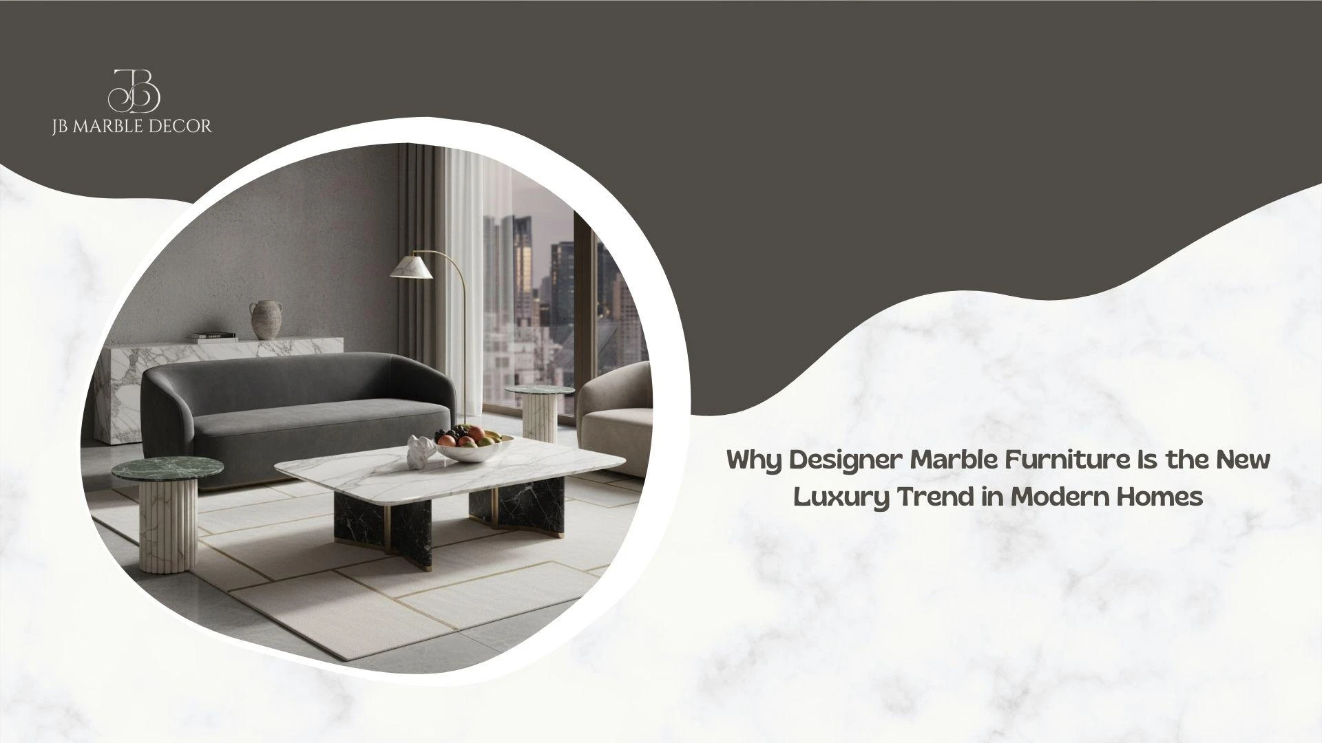 Why Designer Marble Furniture Is the New Luxury Trend in Modern Homes