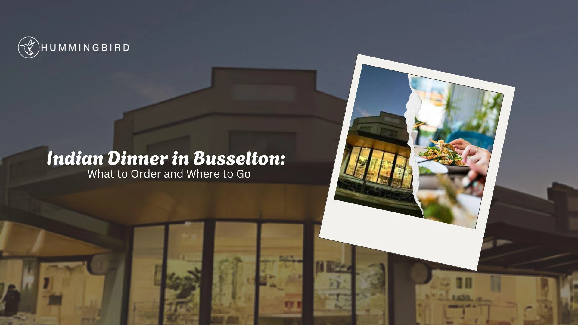 Indian Dinner in Busselton: What to Order and Where to Go