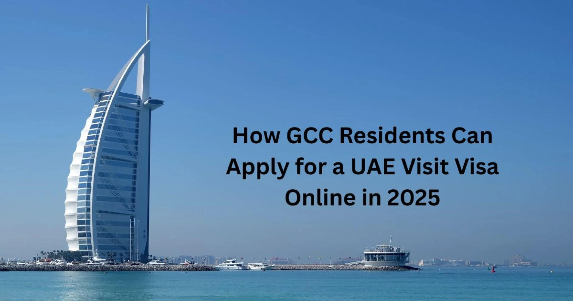 How GCC Residents Can Apply for a UAE Visit Visa Online in 2025