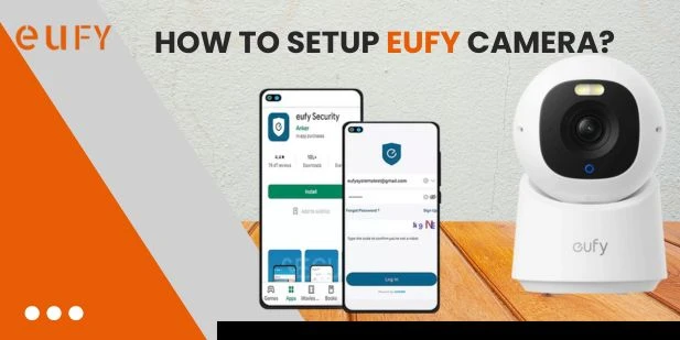 How To Setup Eufy Camera?: Complete Guide.