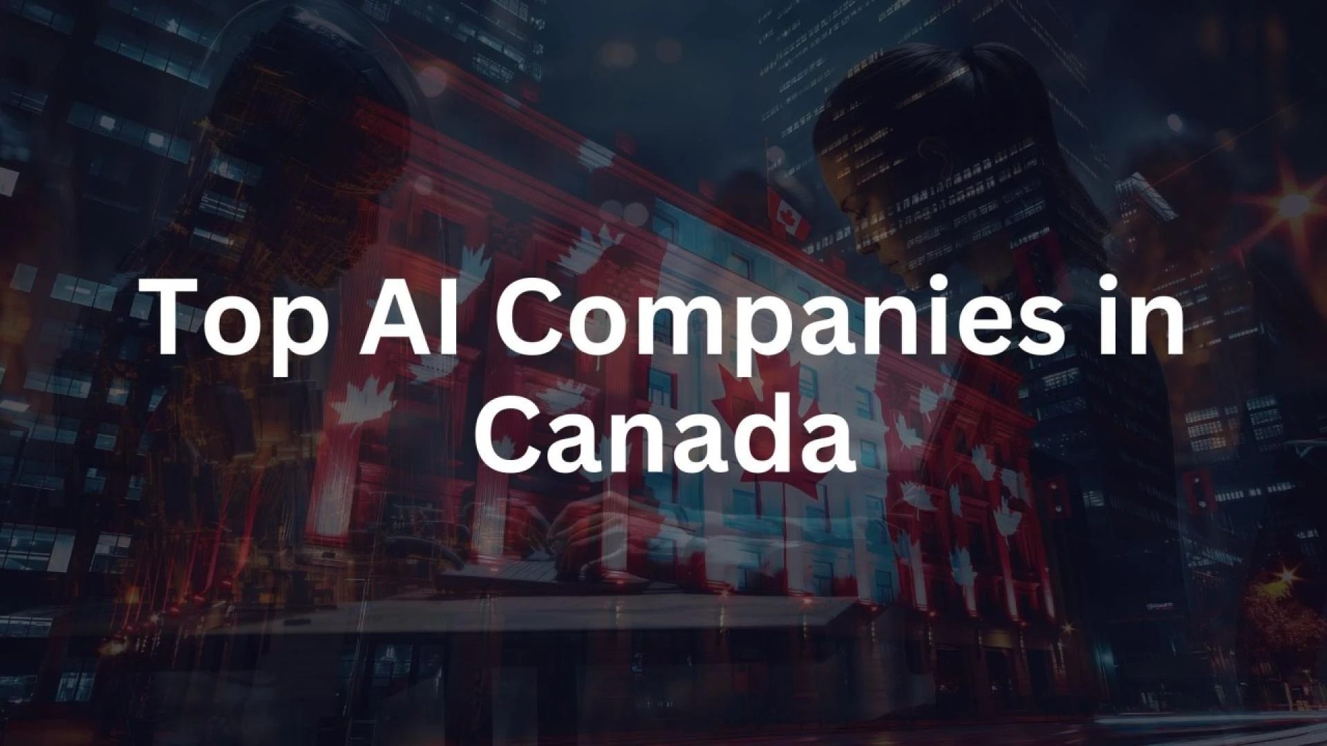 The Future of AI in Canada: What’s Next for Artificial Intelligence Companies