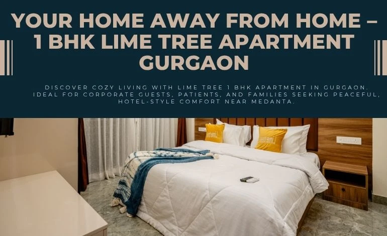 Affordable 1BHK Service Apartments in Gurgaon for Medical Visitors and Families