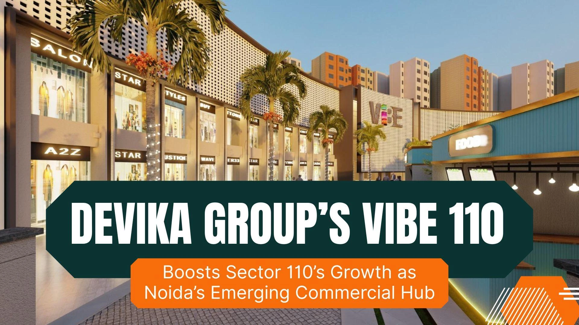 Devika Group’s Vibe 110 Boosts Sector 110’s Growth as Noida’s Emerging Commercial Hub