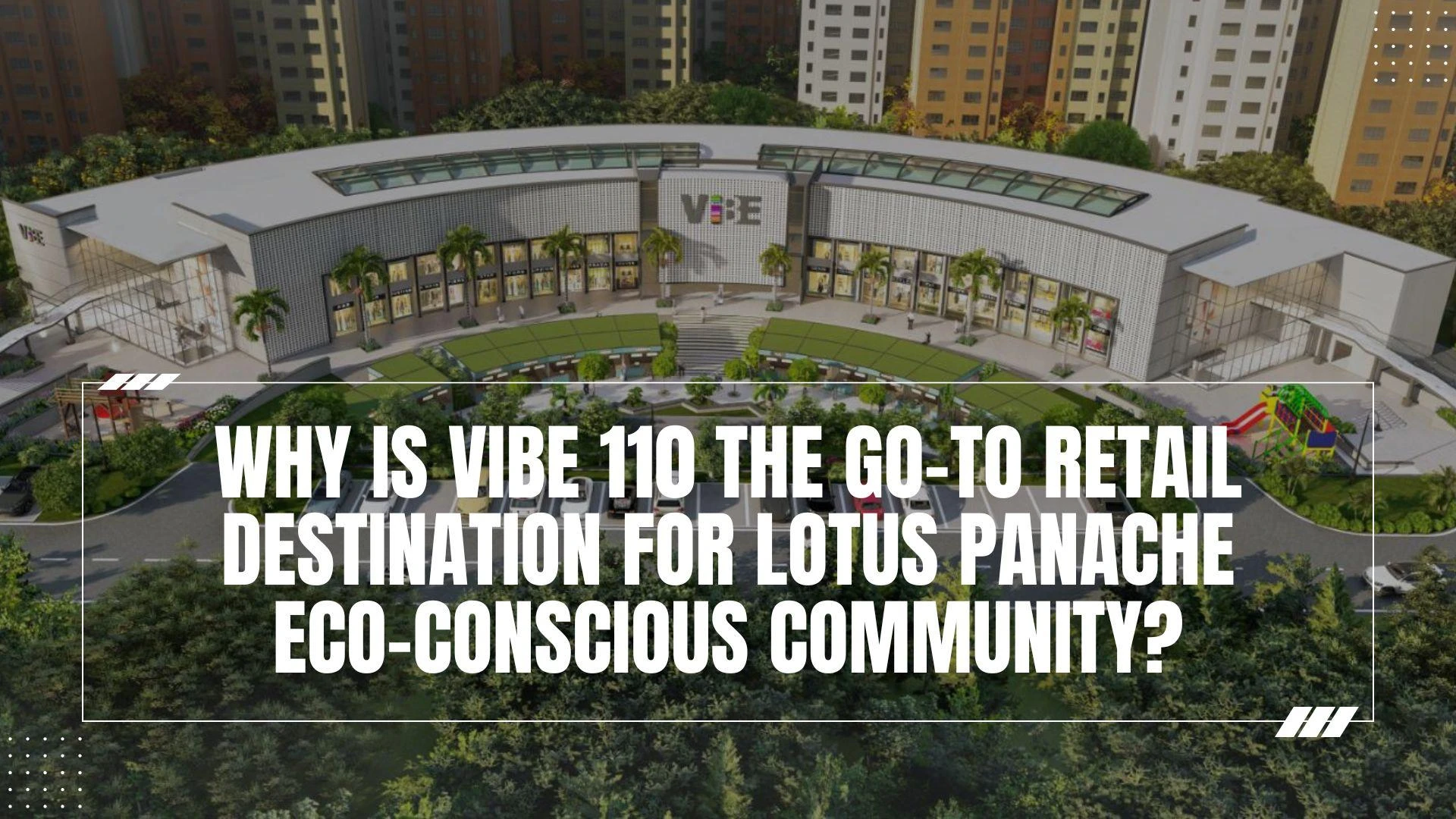Why is Vibe 110 the Go-To Retail Destination for Lotus Panache Eco-Conscious Community?