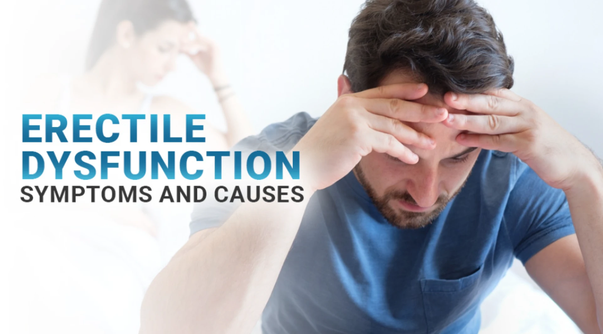 Understanding Erectile Dysfunction: Symptoms and Causes