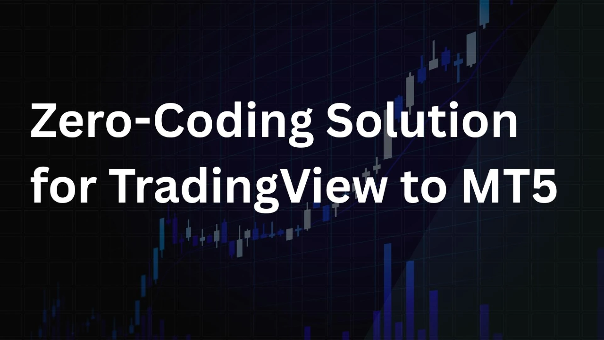 Zero-Coding Solution for TradingView to MT5