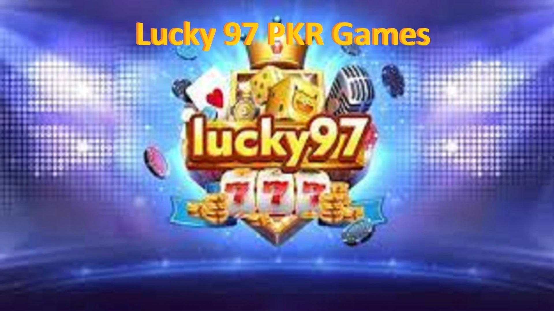 Lucky 97 Game – Play, Have Fun, and Earn Rewards Online