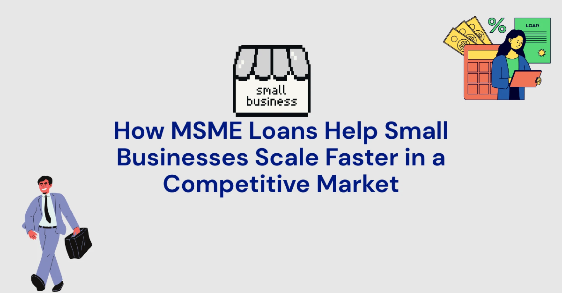 How MSME Loans Help Small Businesses Scale Faster in a Competitive Market