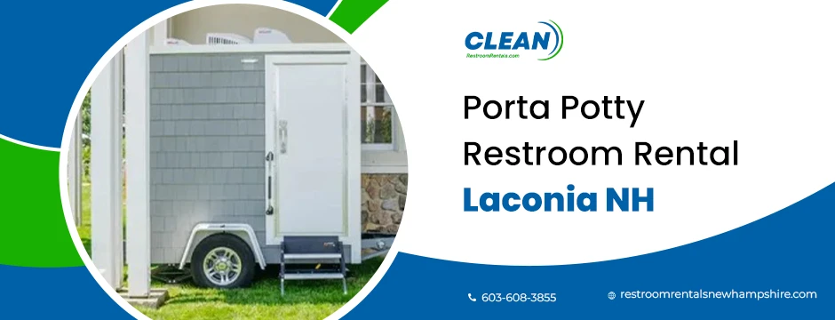 Porta Potty Restroom Rental Laconia NH: Reliable and Hygienic Solutions by Clean Restroom Rentals