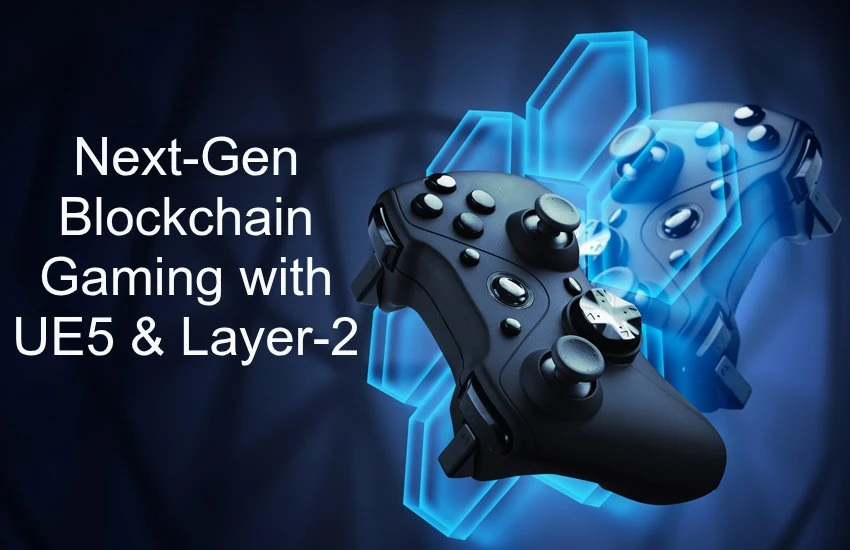 Next-Gen Blockchain Games: Where Unreal Engine 5 Meets Layer-2 Innovation