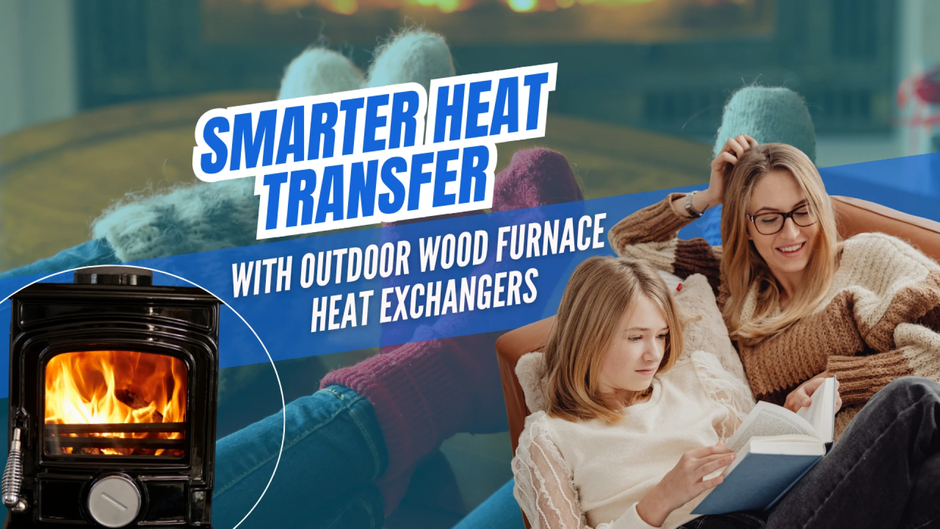 Smarter Heat Transfer with Outdoor Wood Furnace Heat Exchangers