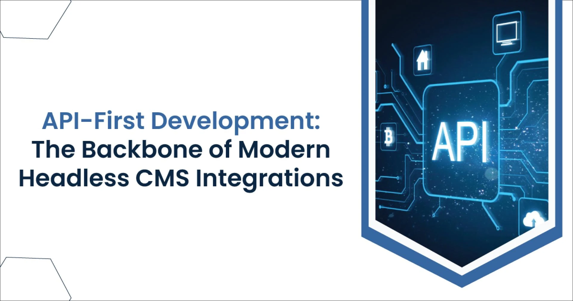 API-First Development The Backbone of Modern Headless CMS Integrations