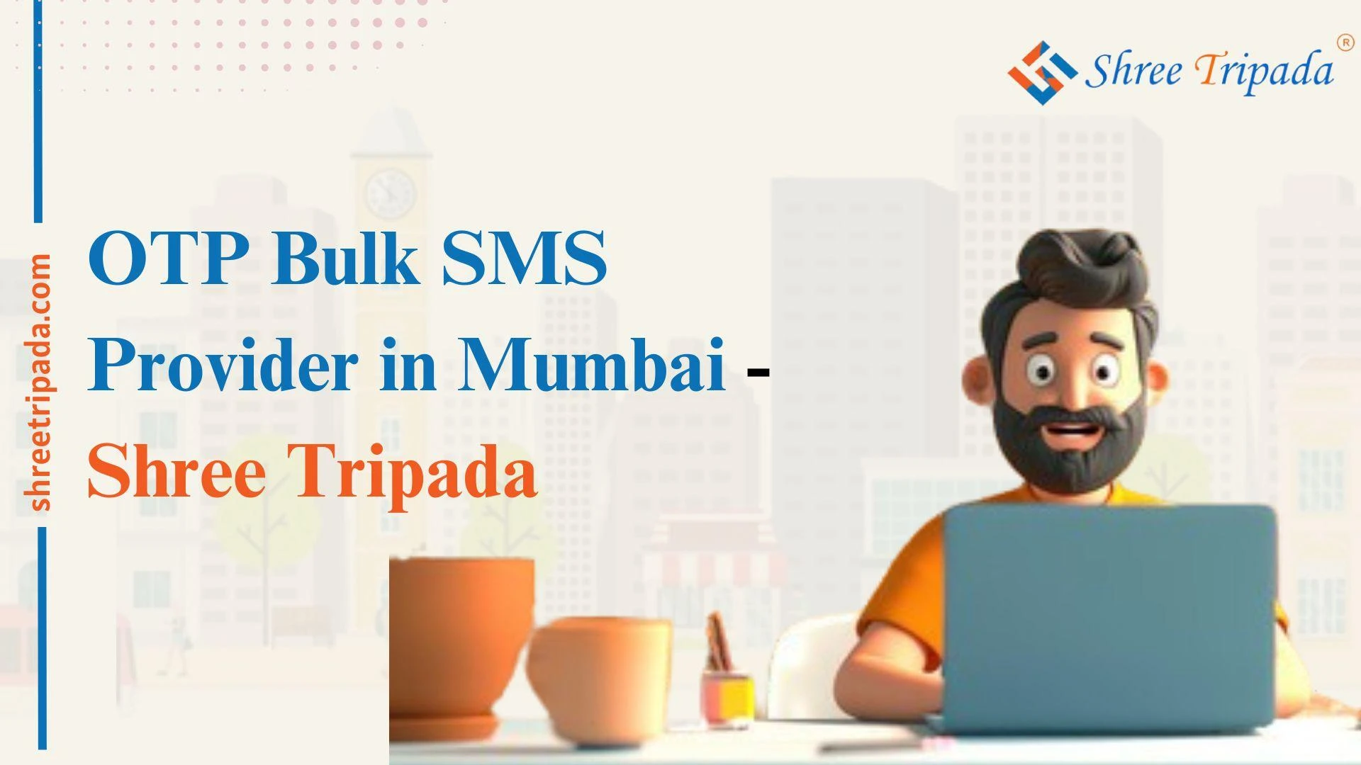 OTP Bulk SMS Provider in Mumbai - Shree Tripada