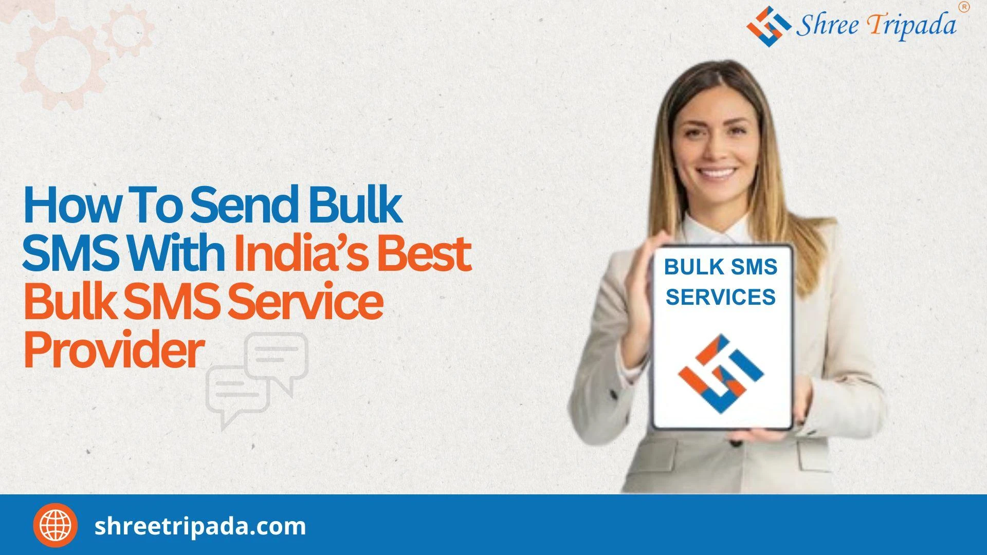 How To Send Bulk SMS With The India’s Best Bulk SMS Service Provider | Shree Tripada