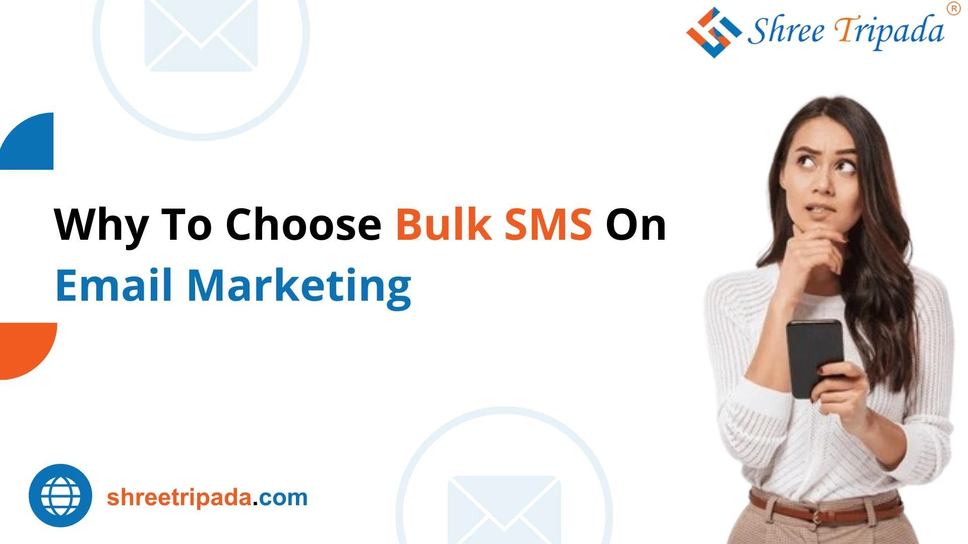 Why To Choose Bulk SMS On Email Marketing | Shree Tripada