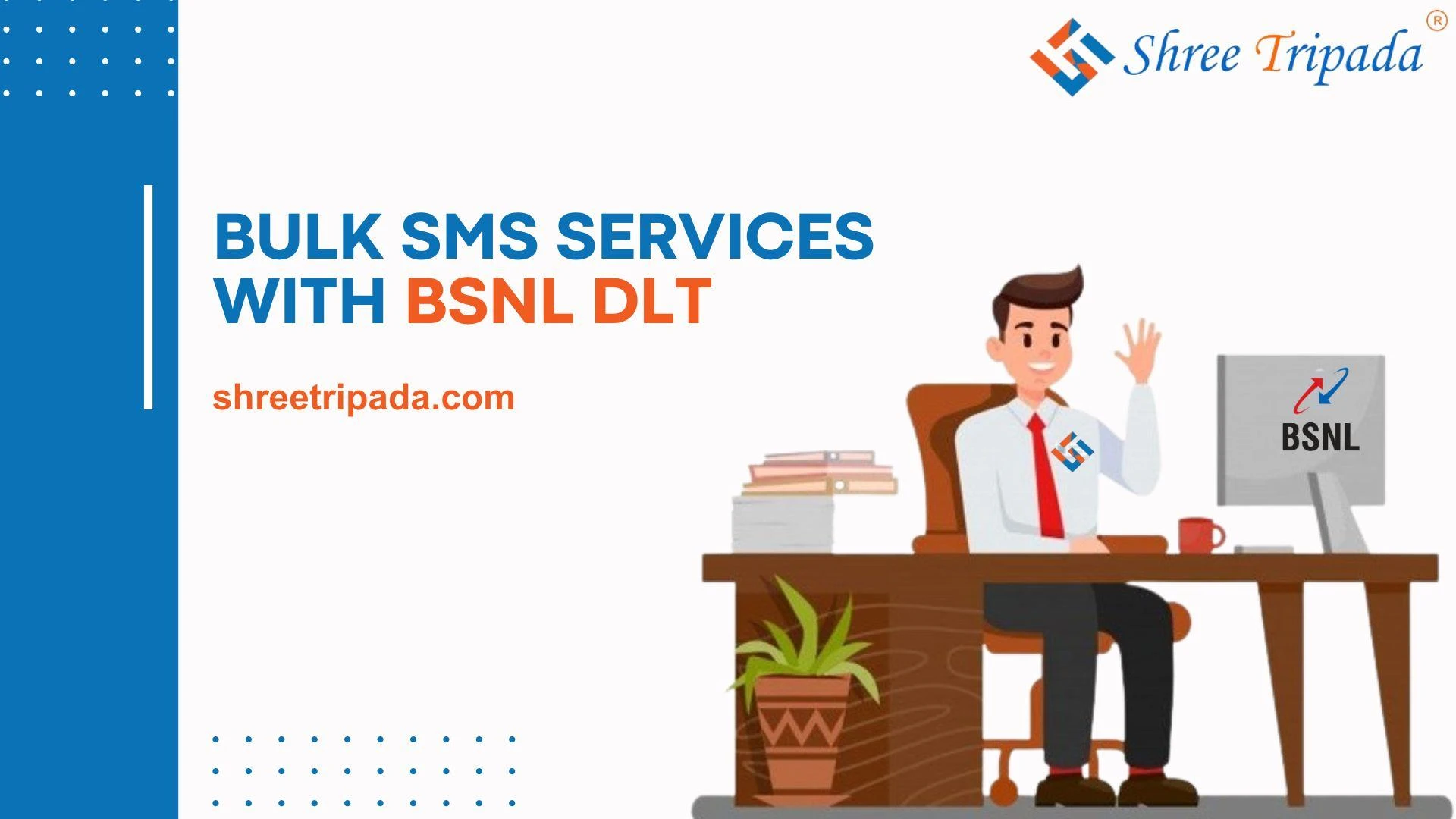 Bulk SMS Services With BSNL DLT | Shree Tripada