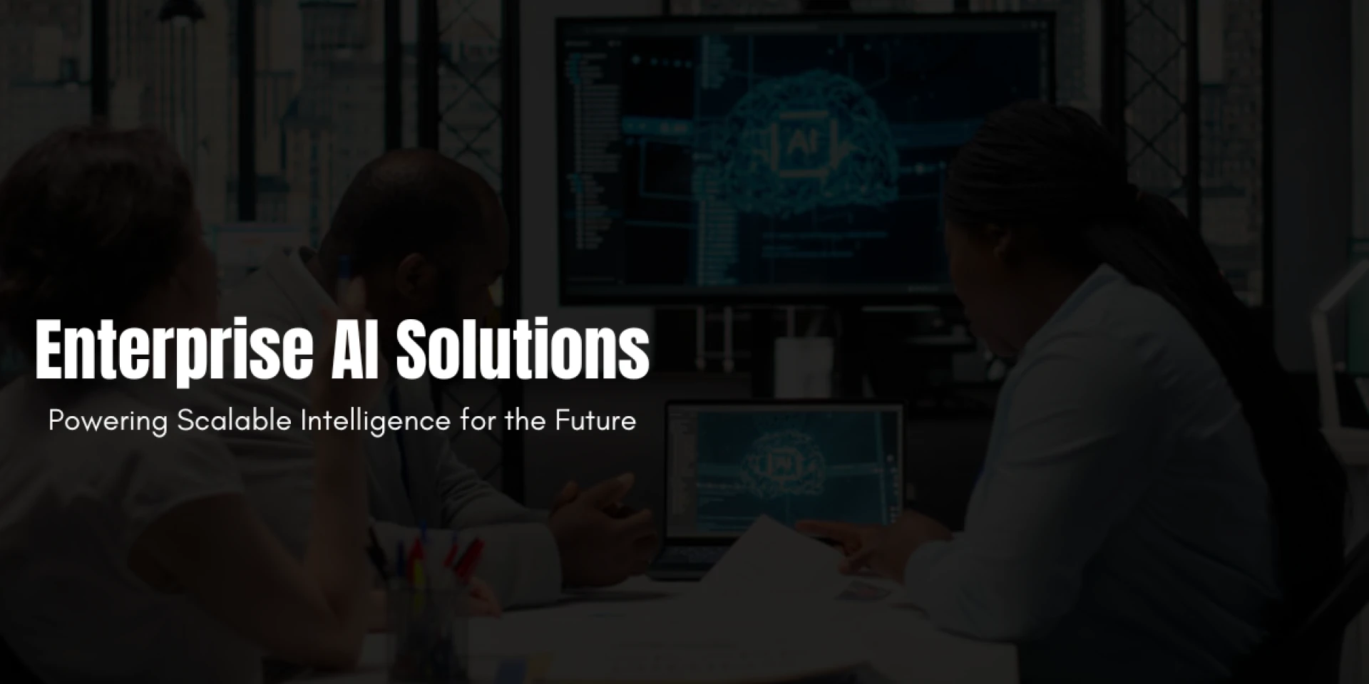 Enterprise AI Solutions: Powering Scalable Intelligence for the Future