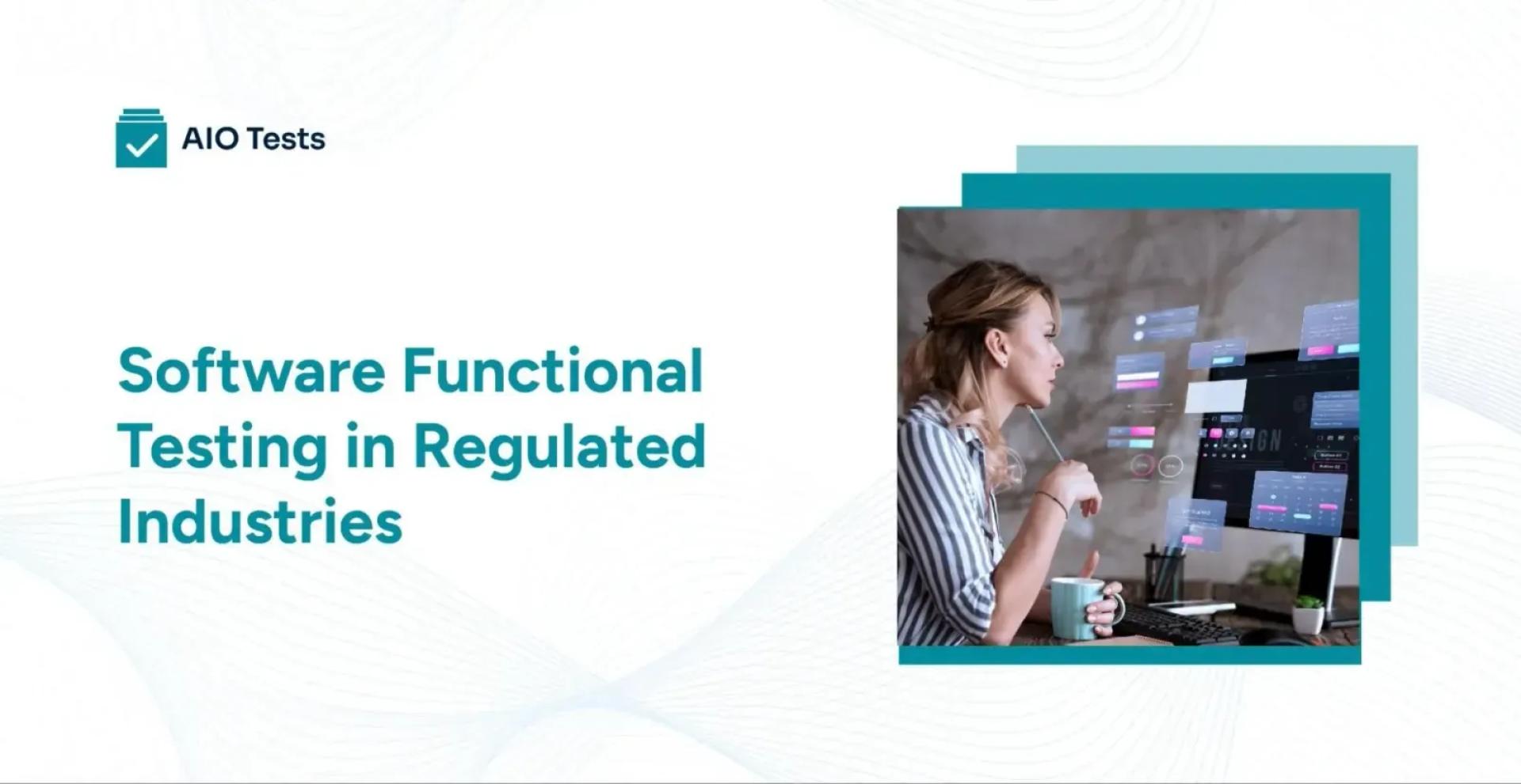 Balancing Speed and Compliance: Functional Testing Strategies for Regulated Industries