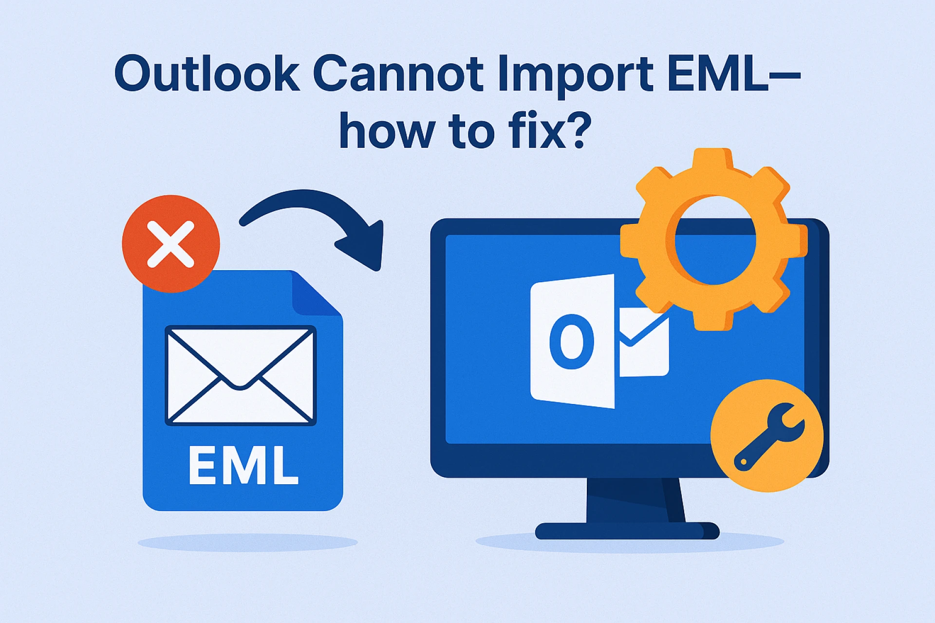 Outlook Cannot Import EML- How to Fix?