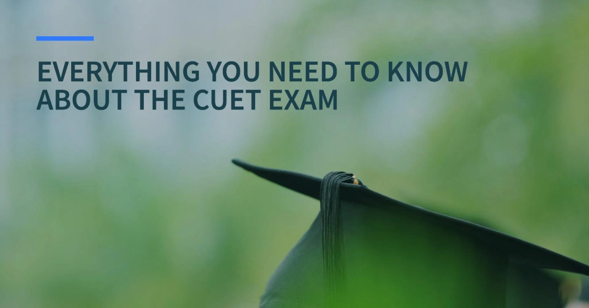 Everything You Need to Know About the CUET Exam