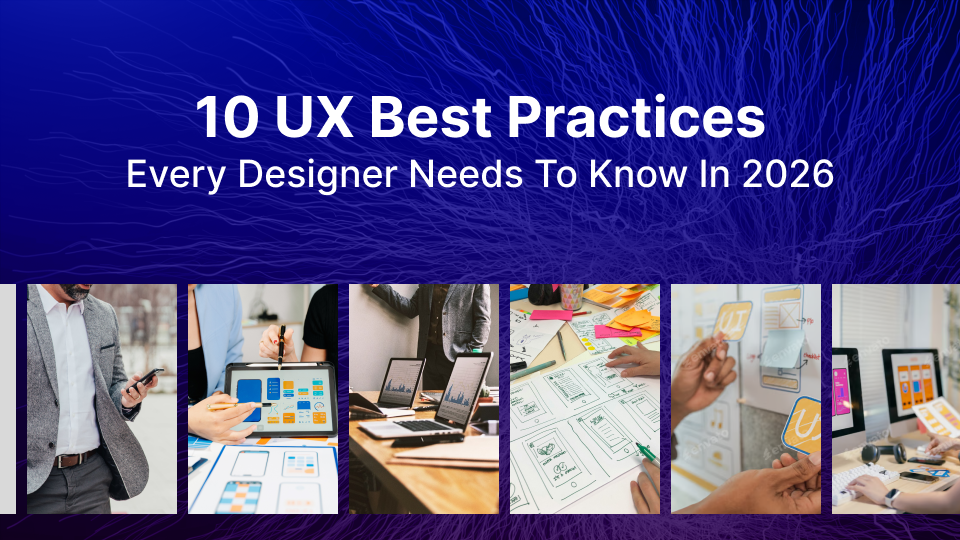 10 UX Best Practices Every Designer Needs To Know In 2026