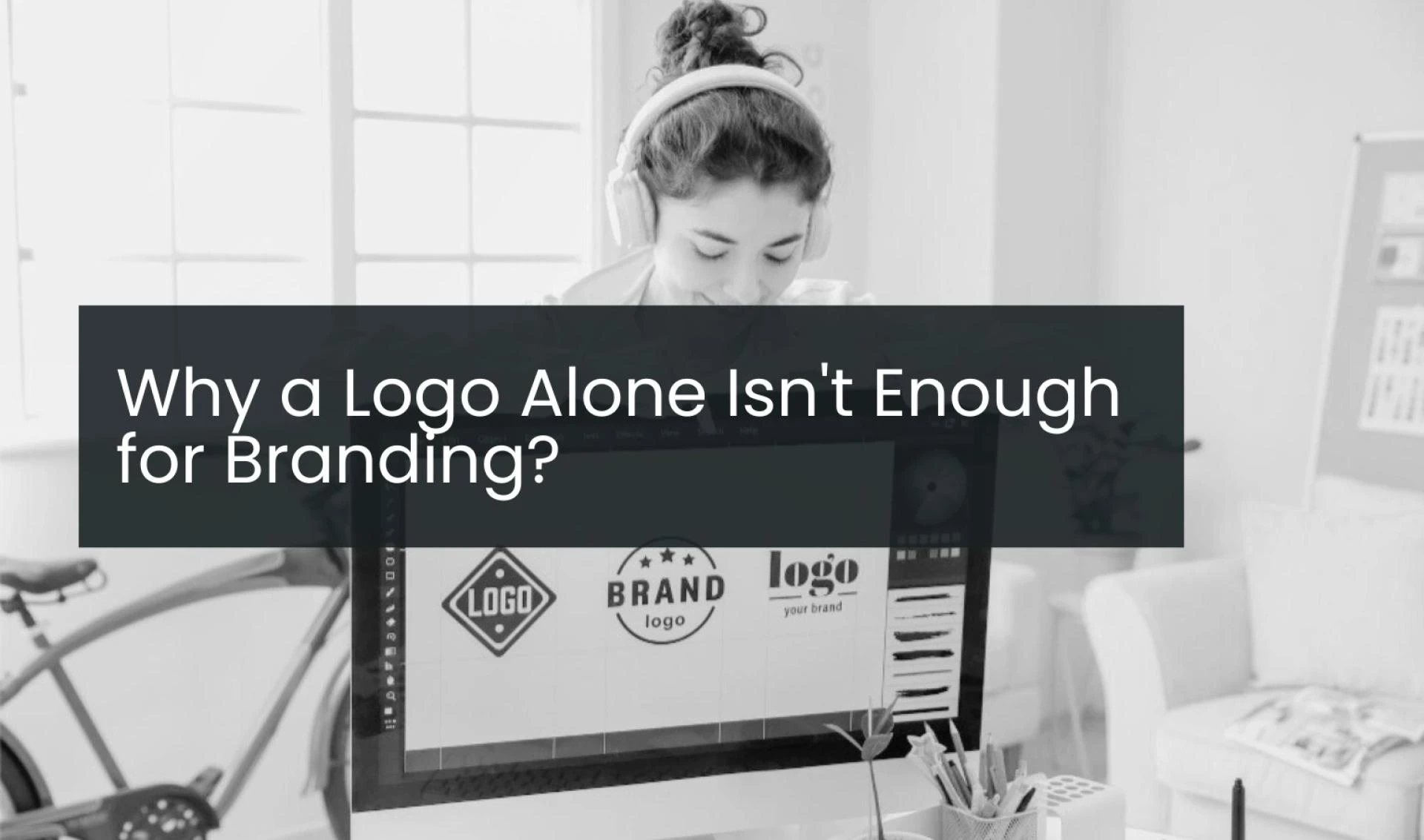 Why a Logo Alone Isn’t Enough for Branding?