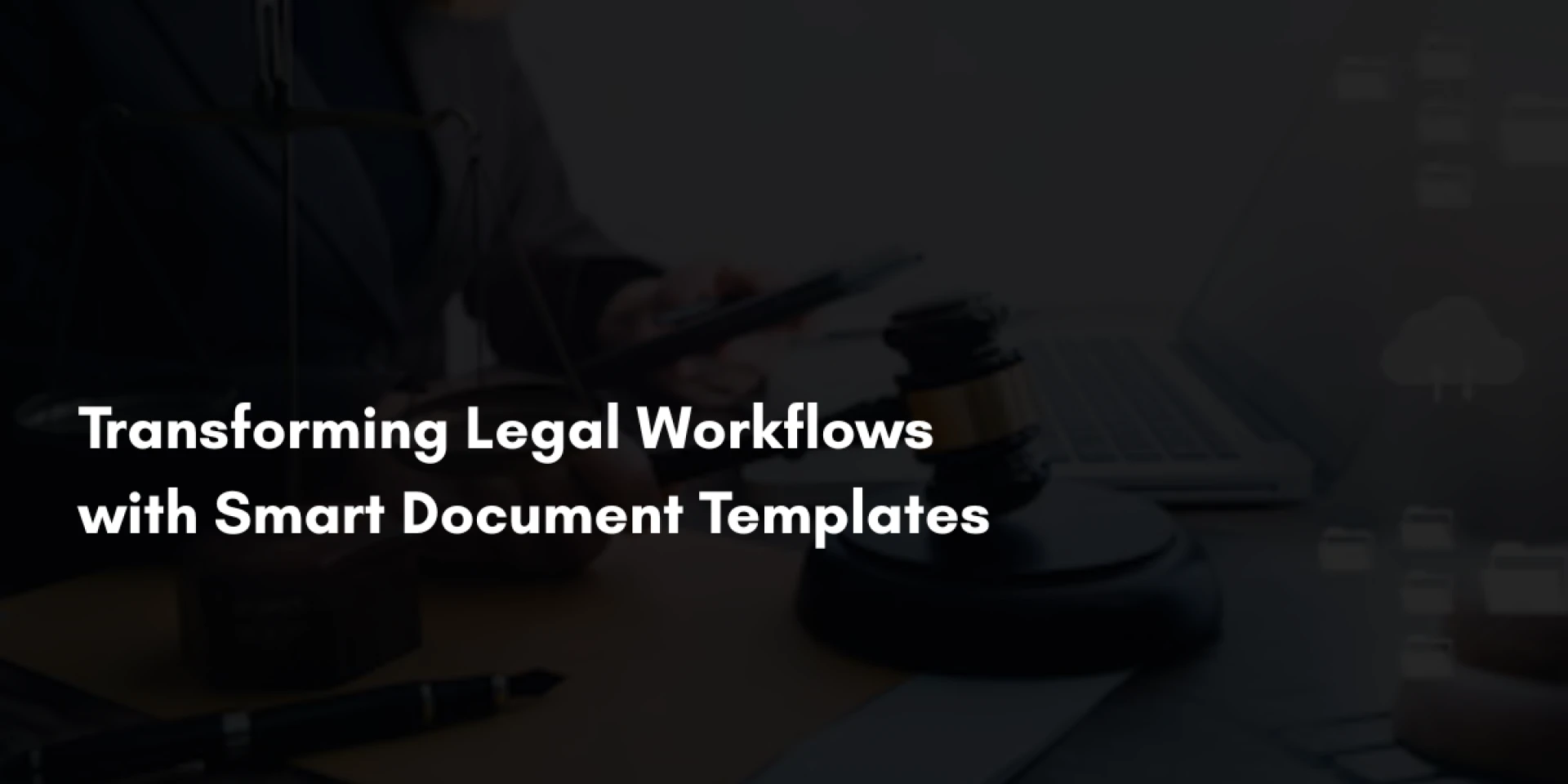 Transforming Legal Workflows with Smart Document Templates