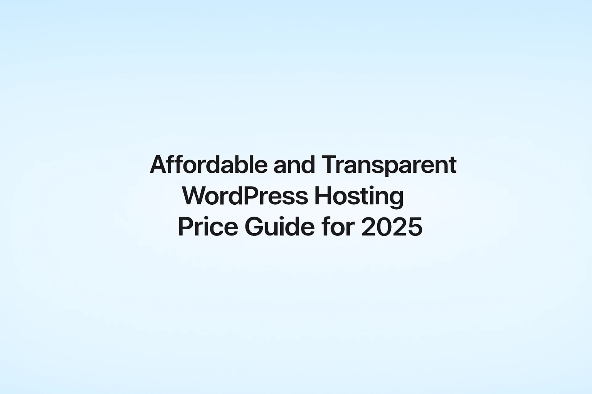Affordable and Transparent WordPress Hosting Price Guide for 2025