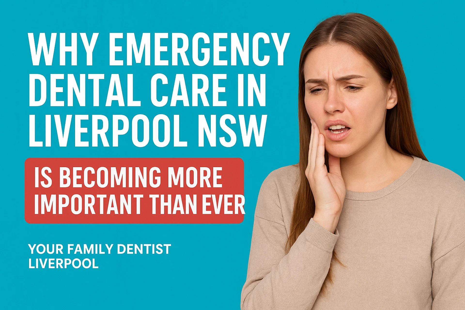 Why Emergency Dental Care in Liverpool NSW Is Becoming More Important Than Ever