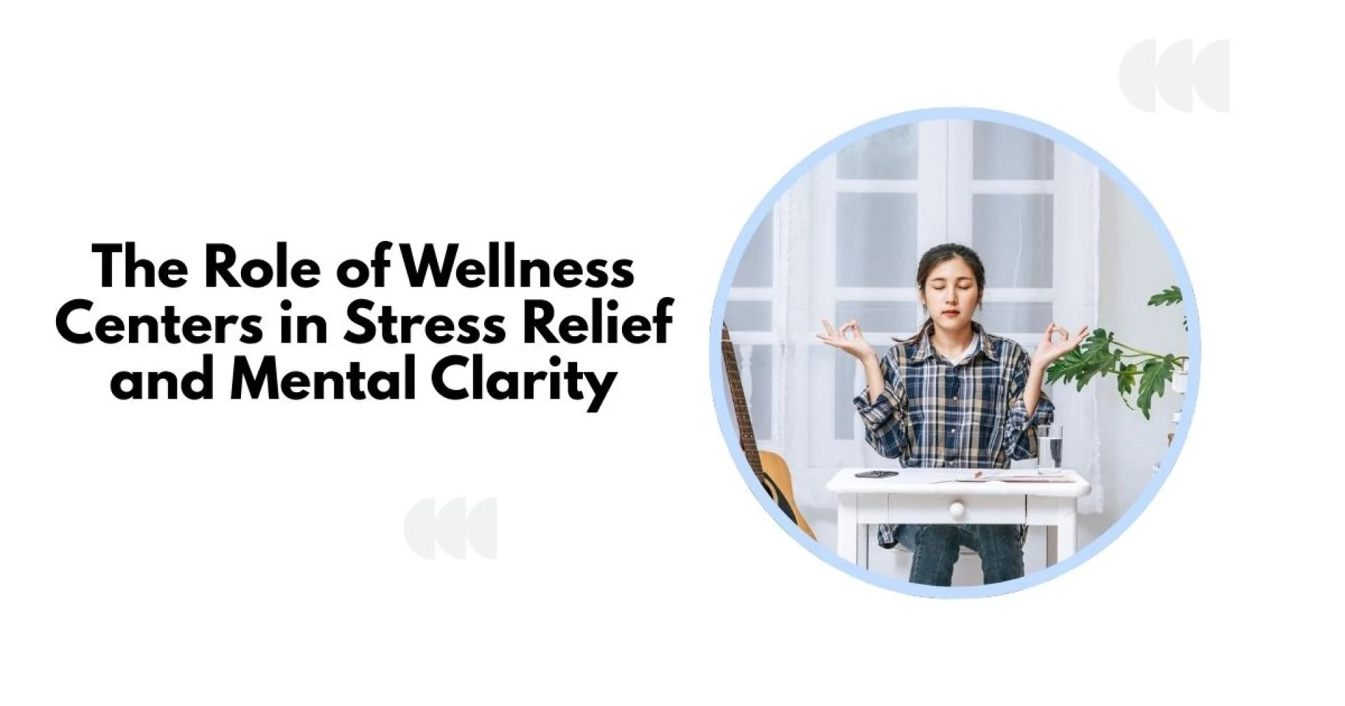 The Role of Wellness Centers in Stress Relief and Mental Clarity