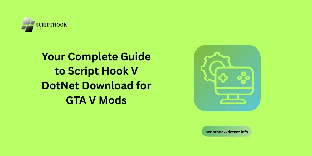 Your Complete Guide to Script Hook V DotNet Download for GTA V Mods